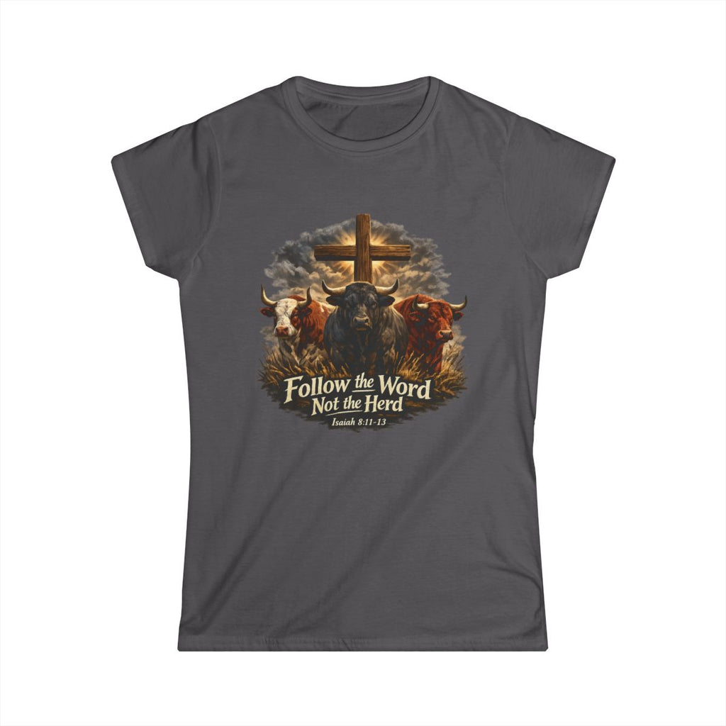 "Follow the Lord Not the Herd" Women's Christian T-Shirt - Faith Graphic Tee