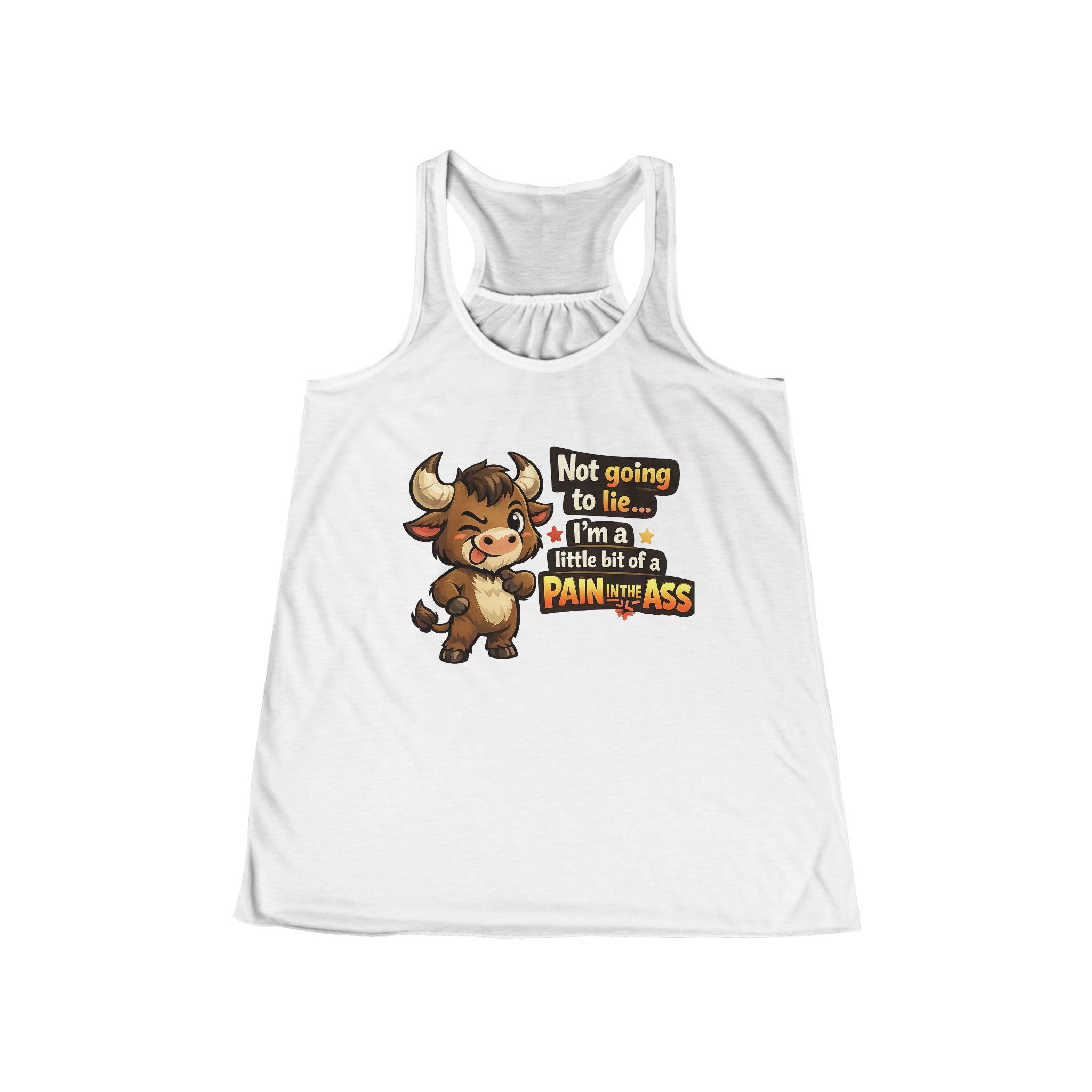 "Not Going to Lie... I'm a Little Bit of a Pain in the Ass" Bull Tank Top - Women's Graphic Tank