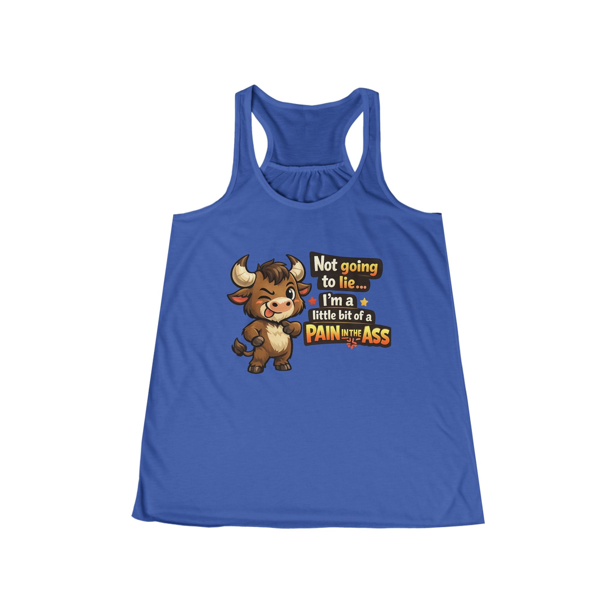 "Not Going to Lie... I'm a Little Bit of a Pain in the Ass" Bull Tank Top - Women's Graphic Tank