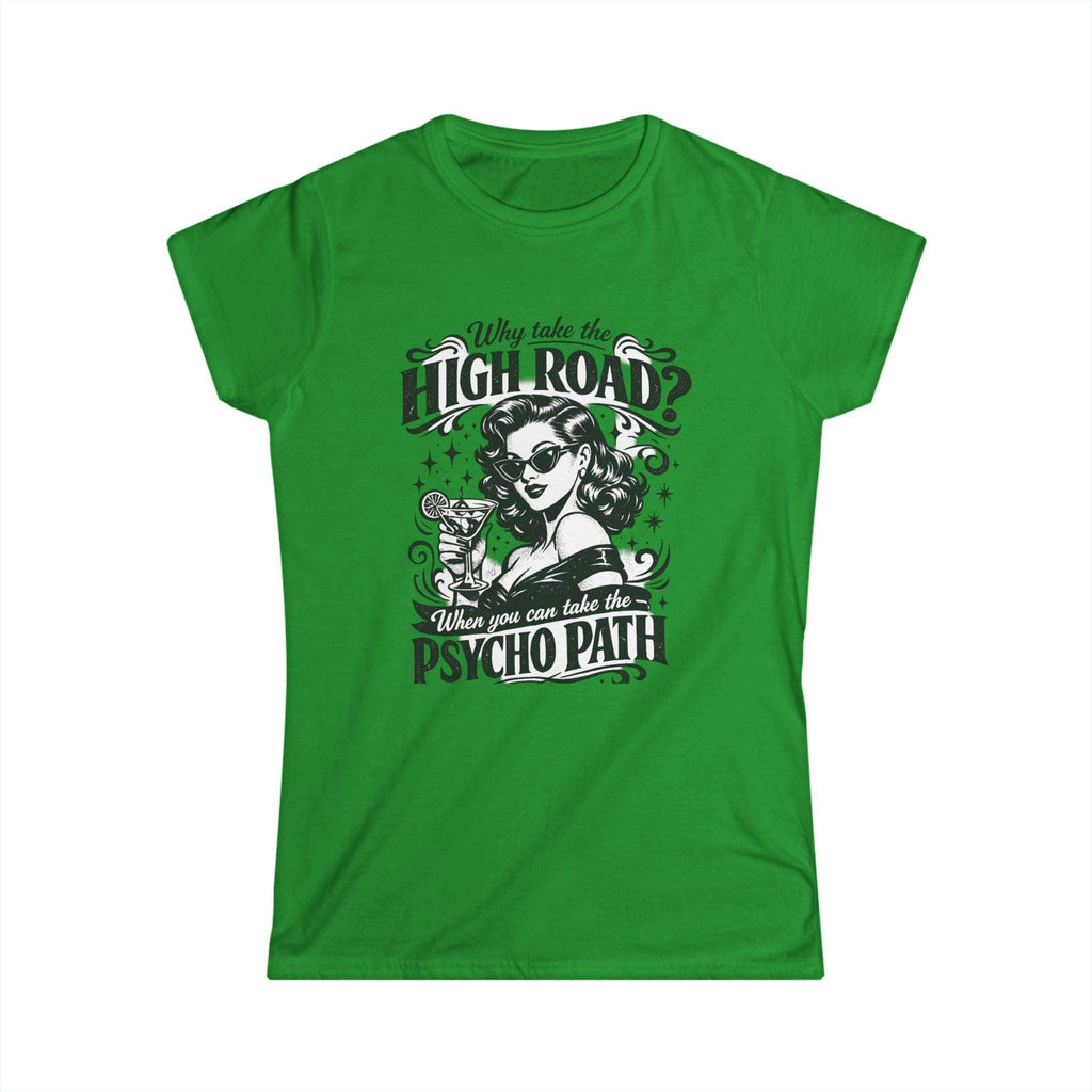 Women's Tee — “Why Take the High Road? Take the Psycho Path” Vintage Pinup Graphic Tee