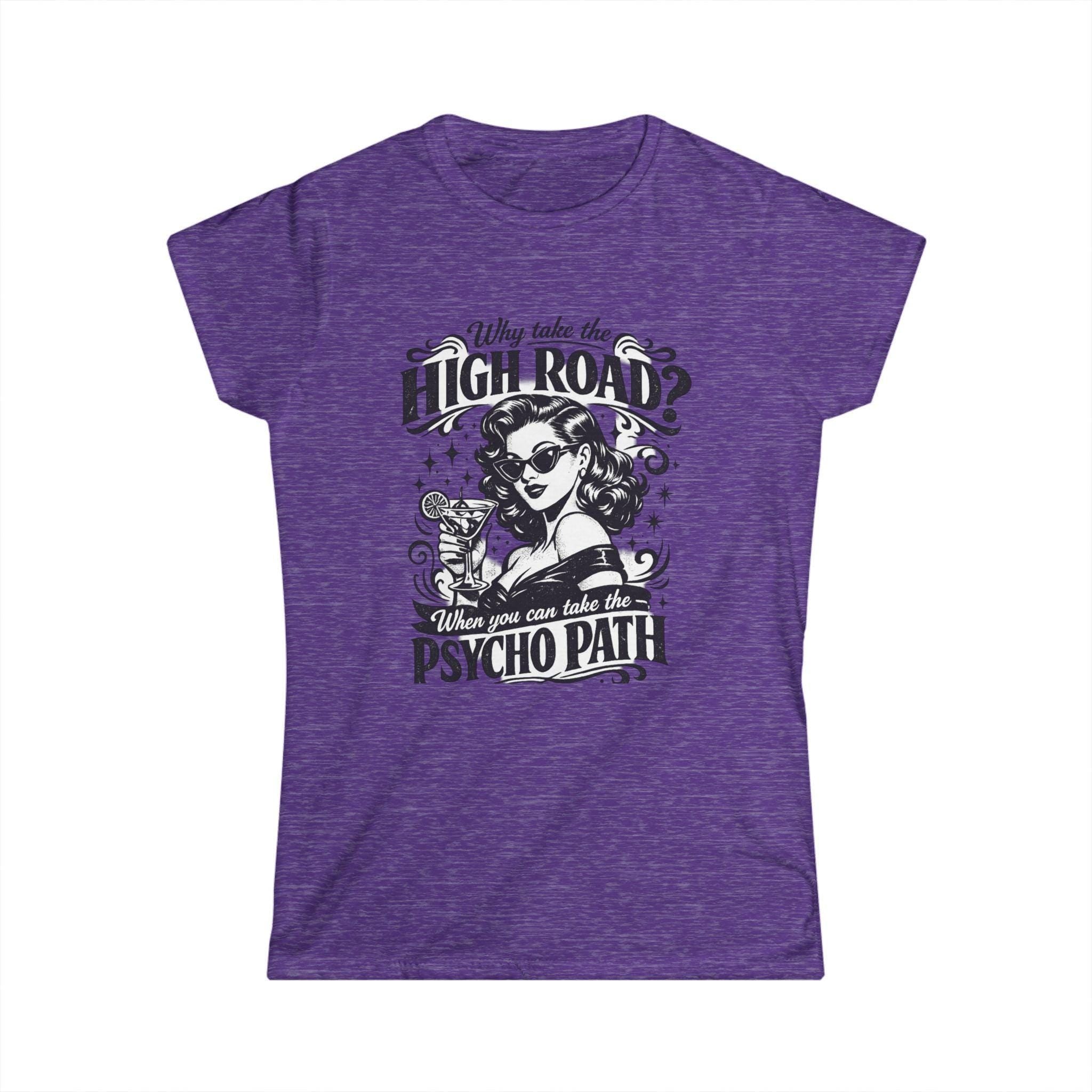Women's Tee — “Why Take the High Road? Take the Psycho Path” Vintage Pinup Graphic Tee